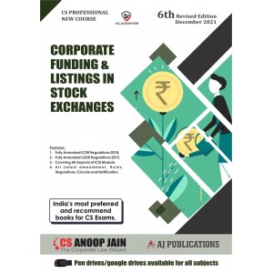 Anoop Jain's Corporate Funding & Listing in Stock Exchanges for CS Professional June 2022 Exam [New Course/Syllabus] by Aj Publications